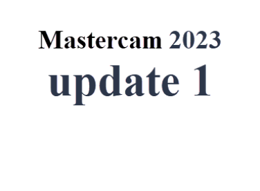 MASTERCAM 2023 UPDATE 1