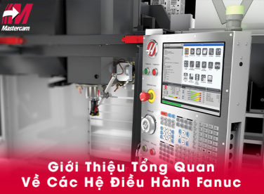 GIỚI THIỆU TỔNG QUAN VỀ CÁC HỆ ĐIỀU HÀNH FANUC