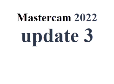 MASTERCAM 2022 UPDATE 3