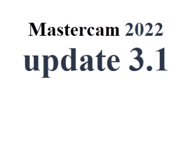 MASTERCAM 2022 UPDATE 3.1
